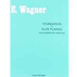 E. Wagner: Foundation to Flute Playing